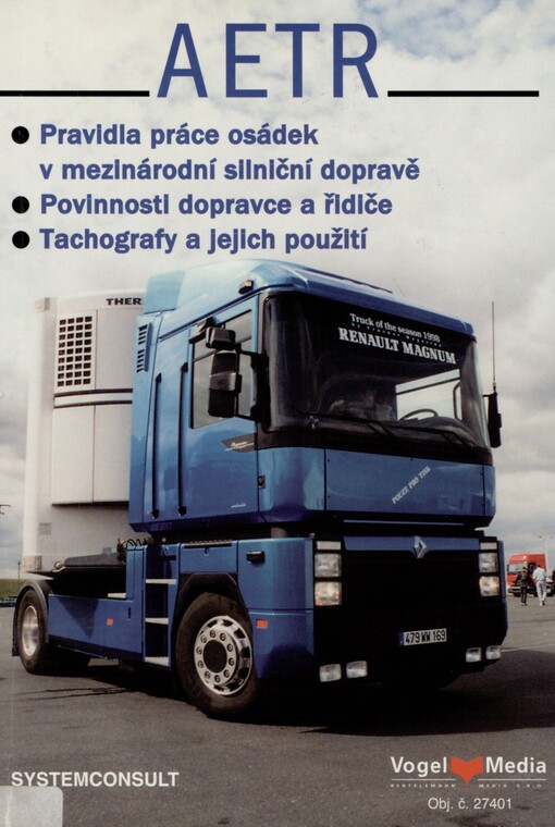 AETR: pravidla práce osádek v mezinárodní silniční dopravě : povinnosti dopravce a řidiče : tachografy a jejich použití