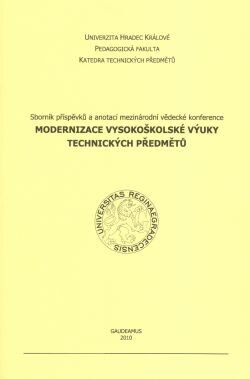 Modernizace vysokoškolské výuky technických předmětů :sborník příspěvků a anotací mezinárodní vědecké konference