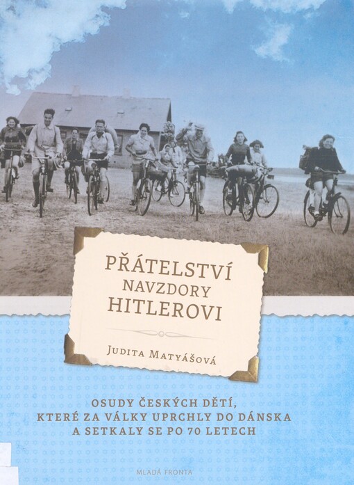 Přátelství navzdory Hitlerovi: osudy českých dětí, které za války uprchly do Dánska a setkaly se po 70 letech