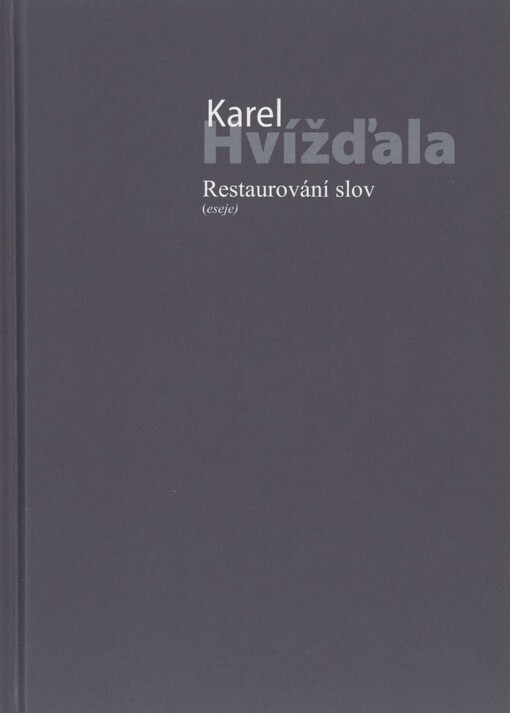 Restaurování slov: (eseje a texty o médiích 2005-2008)