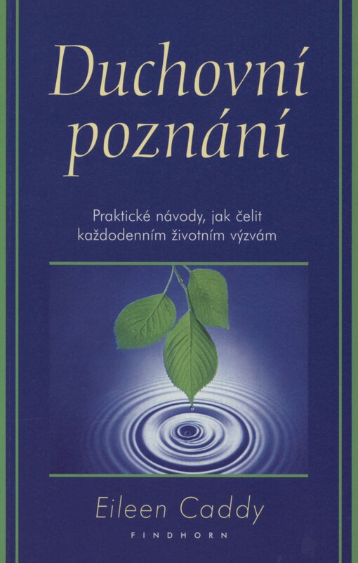 Duchovní poznání: praktické návody, jak čelit každodenním životním výzvám