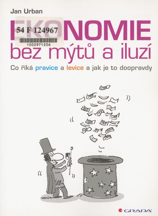 Ekonomie bez mýtů a iluzí: co říká pravice a levice a jak je to doopravdy