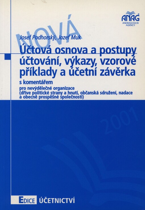 Účtová osnova a postupy účtování, výkazy, vzorové příklady a účetní závěrka s komentářem: pro nevýdělečné organizace od 1.1.2001