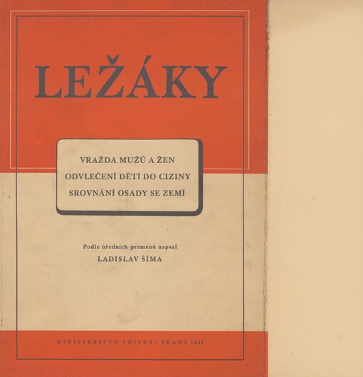 Ležáky: vražda mužů a žen : odvlečení dětí do ciziny : srovnání osady se zemí