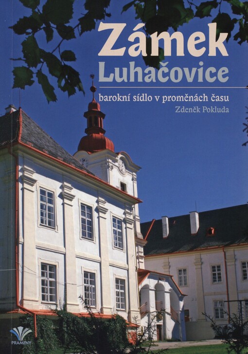 Zámek Luhačovice: barokní sídlo v proměnách času