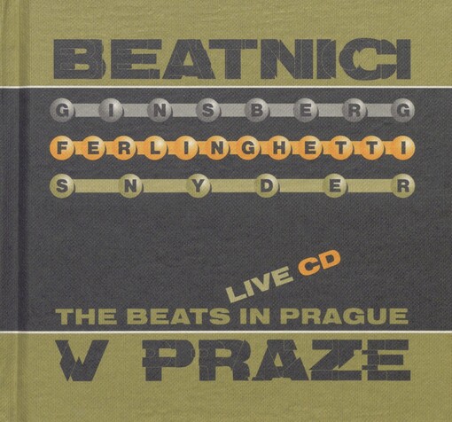 Beatnici v Praze: [Ginsberg, Ferlinghetti, Snyder