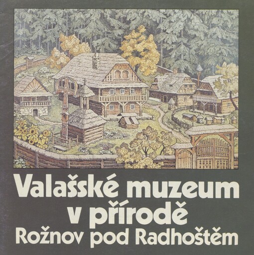 Valašské muzeum v přírodě Rožnov pod Radhoštěm