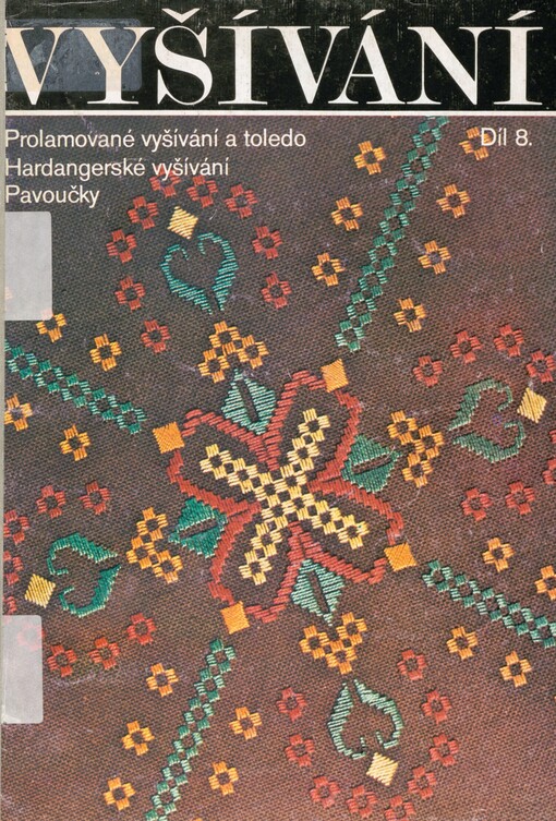 Vyšívání. Díl 8. Prolamované vyšívání a toledo Hardangerské vyšívání Pavoučky