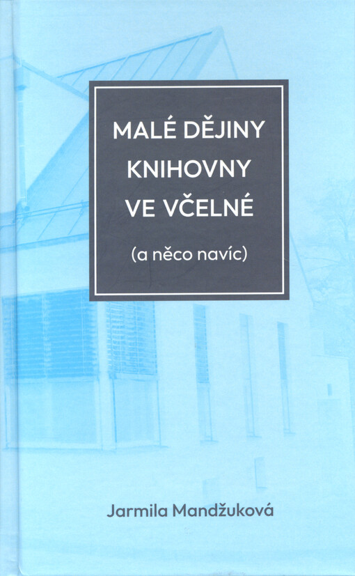 Malé dějiny knihovny ve Včelné : ( a něco navíc) : 1925-2025