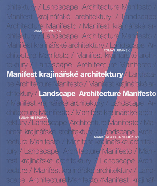 Manifest krajinářské architektury = |b Landscape architecture manifesto