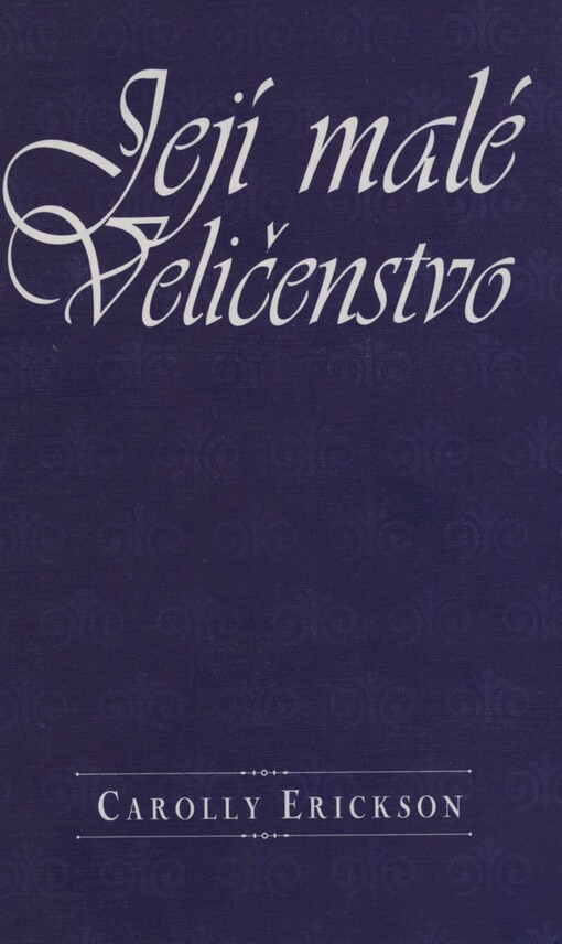 Její malé Veličenstvo: život anglické královny Viktorie