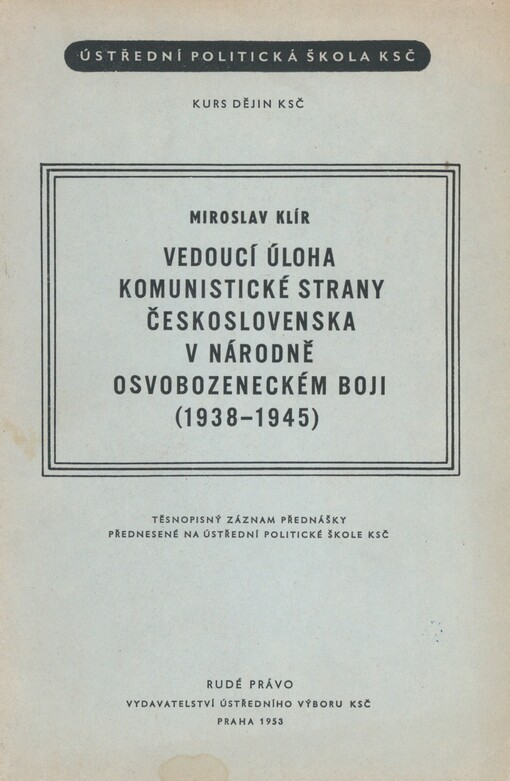 Vedoucí úloha Komunistické strany Československa v národně osvobozeneckém boji (1938-1945)