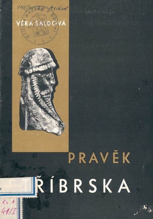 Pravěk Stříbrska: Průvodce archeologickými sbírkami Vlastivědného muzea ve Stříbře