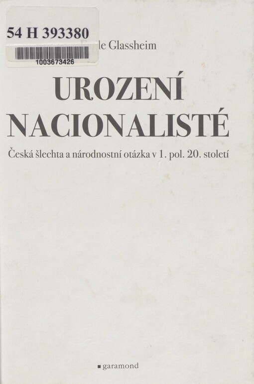 Urození nacionalisté: česká šlechta a národnostní otázka v 1. pol. 20. století