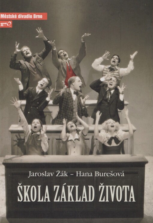 Jaroslav Žák, Hana Burešová, Škola - základ života: hudební komedie ze života študáků a kantorů : první inscenace šedesáté sezony 2010/2011 : premiéra 11. a 12. září 2010