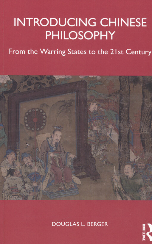 Introducing Chinese philosophy : from the Warring States to the 21st century