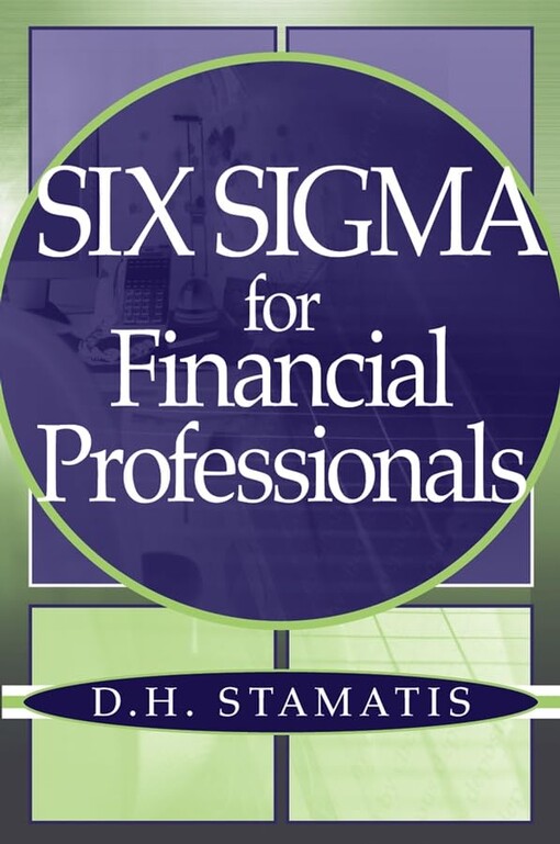Six Sigma for Financial Professionals (Wiley essentials)