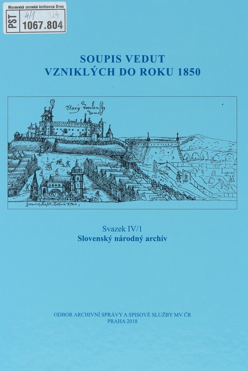 Soupis vedut vzniklých do roku 1850. Svazek IV/1. Slovenský národný archív