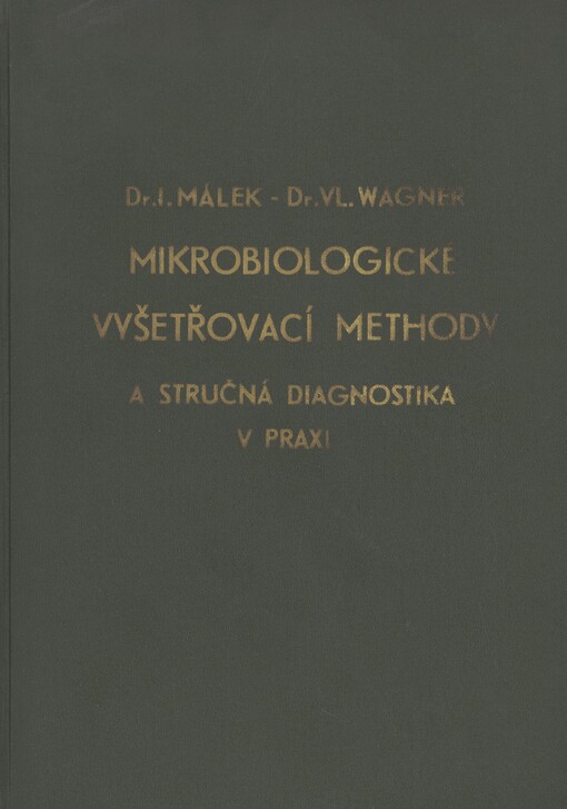 Mikrobiologické vyšetřovací methody a stručná diagnostika v praxi