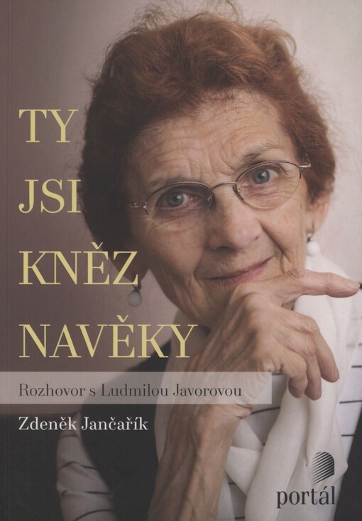 Ty jsi kněz navěky: rozhovor s Ludmilou Javorovou