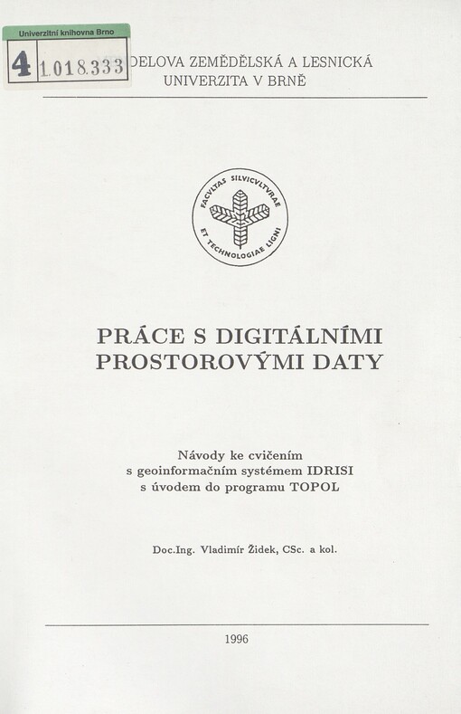 Práce s digitálními prostorovými daty: návody ke cvičením s geoinformačním systémem IDRISI s úvodem do programu TOPOL