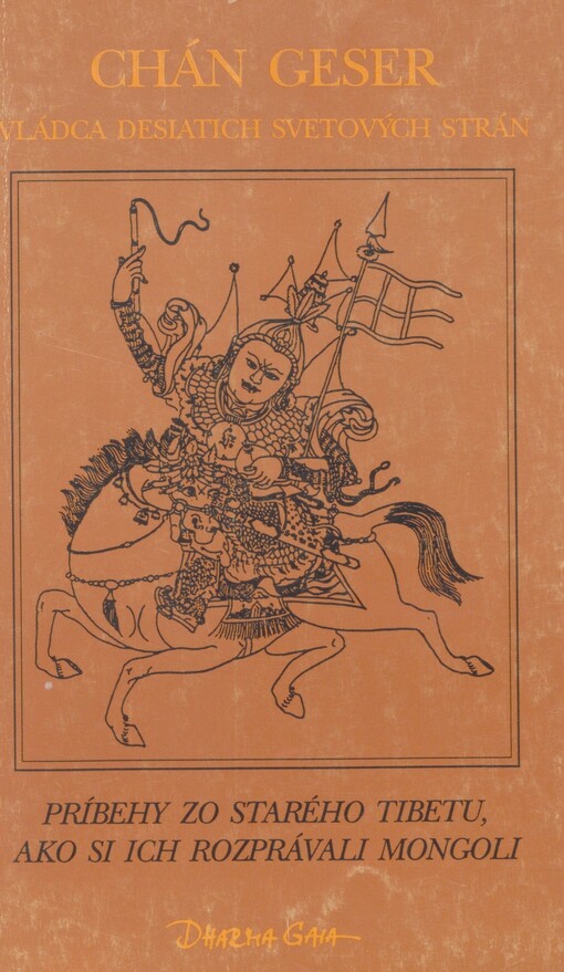 Chán Geser, vládca desiatich svetových strán: príbehy zo starého Tibetu, ako si ich rozprávali Mongoli