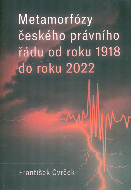 Metamorfózy českého právního řádu od roku 1918 do roku 2022
