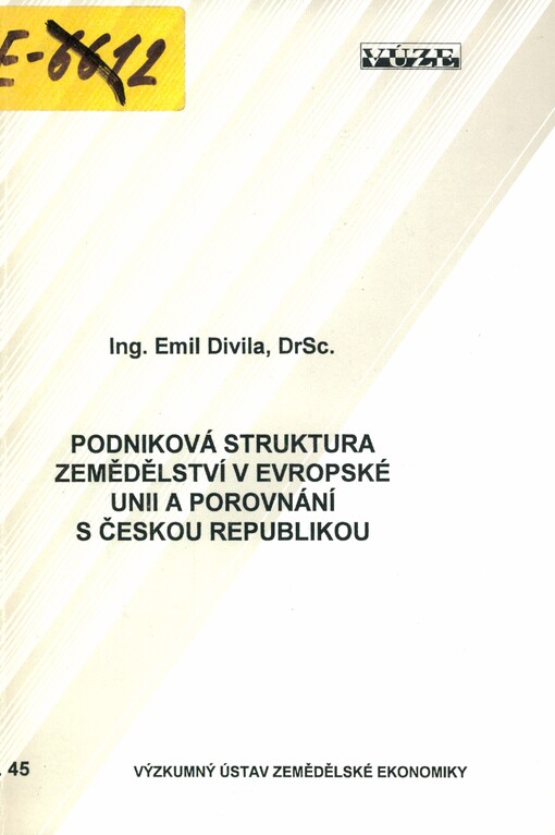 Podniková struktura zemědělství v Evropské unii a porovnání s Českou republikou: (informační studie)