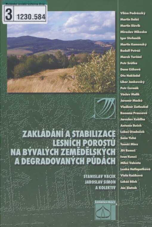 Zakládání a stabilizace lesních porostů na bývalých zemědělských a degradovaných půdách