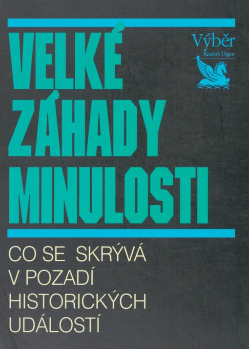 Velké záhady minulosti: co se skrývá v pozadí historických událostí