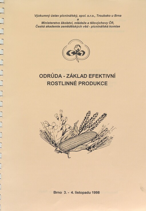 Odrůda - základ efektivní rostlinné produkce: sborník referátů z konference s mezinárodní účastí konané v Brně ve dnech 3.-4. listopadu 1998