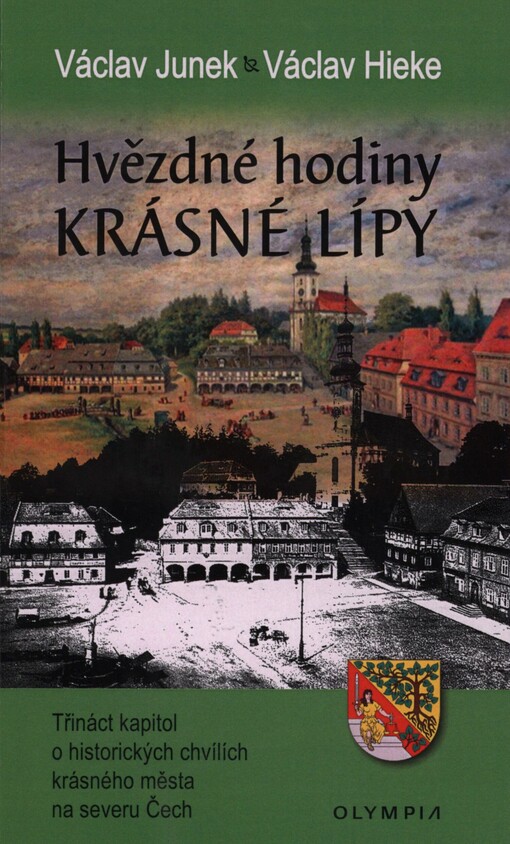 Hvězdné hodiny Krásné Lípy: třináct kapitol o historických chvílích krásného města na severu Čech