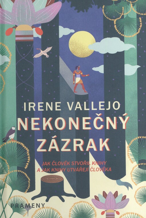 Nekonečný zázrak: jak člověk stvořil knihy a jak knihy utvářejí člověka