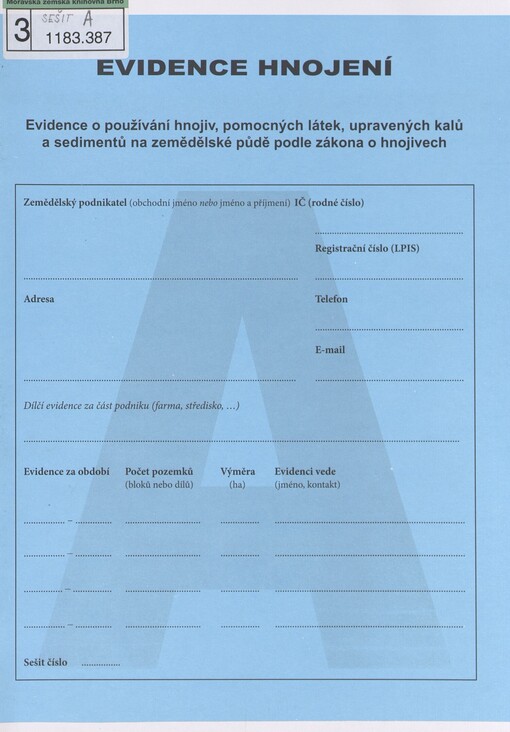 Evidence hnojení: evidence o používání hnojiv, pomocných látek, upravených kalů a sedimentů na zemědělské půdě podle zákona o hnojivech