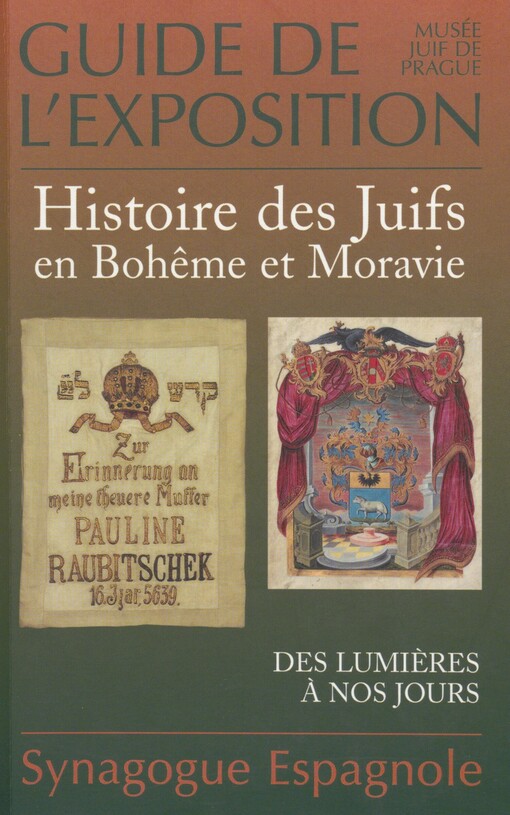 Histoire des Juifs en Bohême et Moravie: des lumières à nos jours : guide de l'exposition