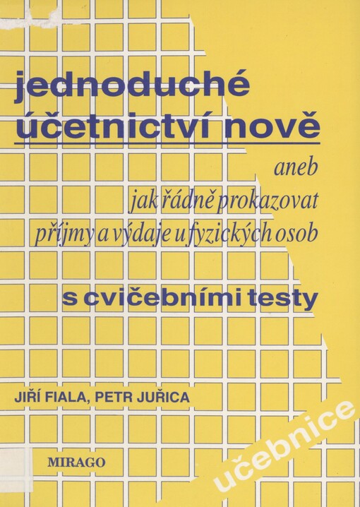 Jednoduché účetnictví nově: nejen pro podnikatele : s cvičebními testy pro samokontrolu znalostí