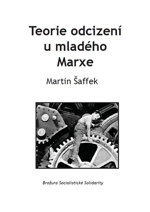 Teorie odcizení u mladého Marxe :brožura Socialistické solidarity