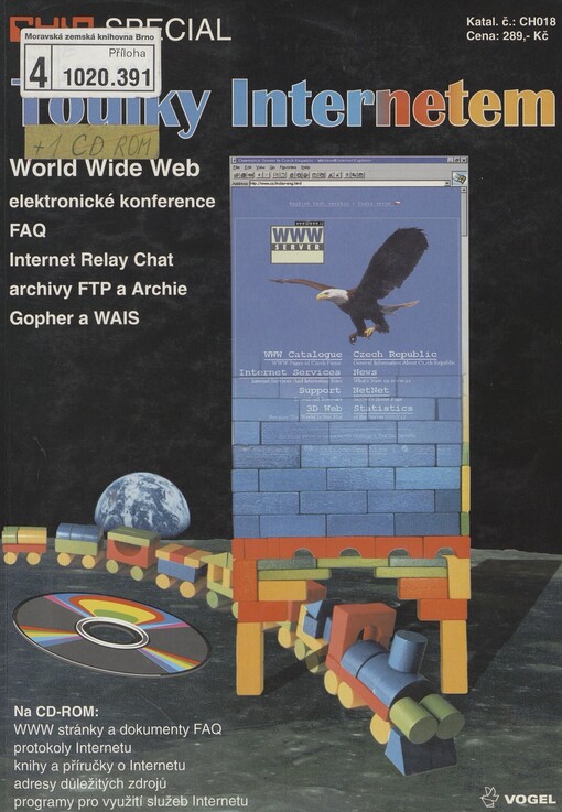 Toulky Internetem: world wide web : elektronické konference : FAQ : internet relay chat : archivy FTP a archie, gopher a WAIS