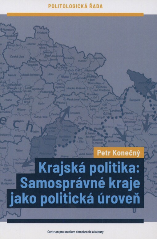 Krajská politika: samosprávné kraje jako politická úroveň
