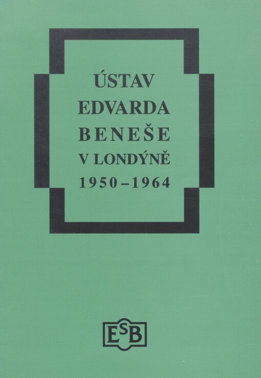 Ústav Edvarda Beneše v Londýně 1950-1964: pamětní tisk k 50. výročí založení ústavu 7. března 1950