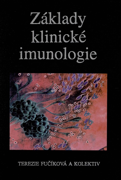 Základy klinické imunologie: imunodeficity - autoimunita - alergie