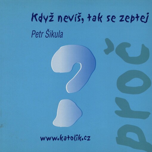 Když nevíš, tak se zeptej proč