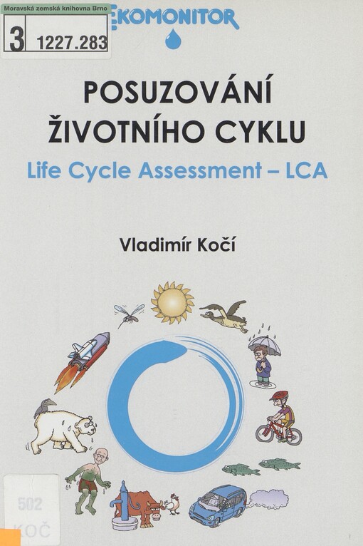 Posuzování životního cyklu Life Cycle Assessment - LCA