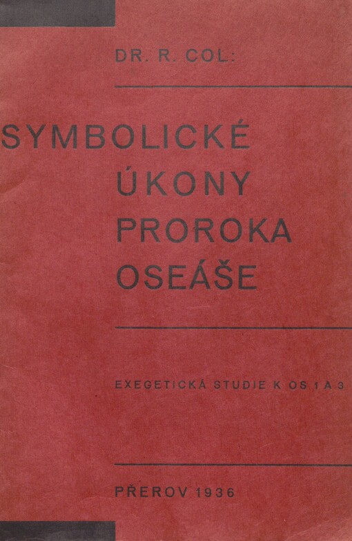 Symbolické úkony proroka Oseáše: (exegetická studie k Os 1 a 3)