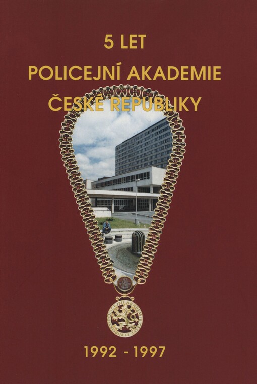 5 let Policejní akademie České republiky 1992-1997