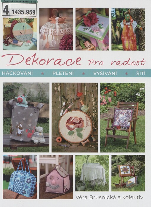 Dekorace pro radost: háčkování, pletení, vyšívání, šití