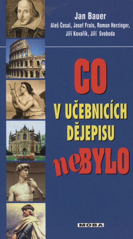 Co v učebnicích dějepisu nebylo: fakta, mýty, záhady a skandály z dávné i nedávné minulosti