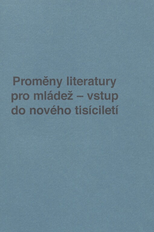 Proměny literatury pro mládež - vstup do nového tisíciletí