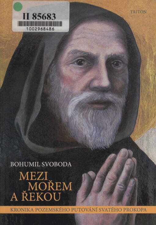 Mezi mořem a řekou: kronika pozemského putování svatého Prokopa