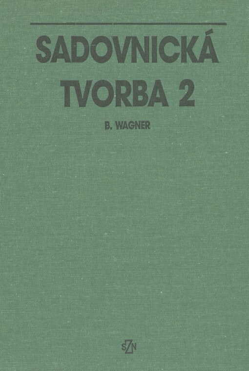 Sadovnická tvorba 2: [celostátní učebnice pro vysoké školy zemědělské]